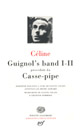 Louis-Ferdinand Céline - Guignol's band I-II. Casse-pipe