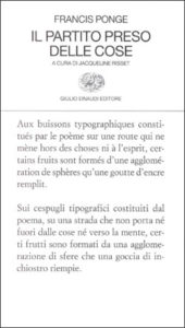 Copertina del libro Il partito preso delle cose di Francis Ponge