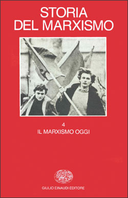 Copertina del libro Storia del marxismo IV: Il marxismo oggi di VV.