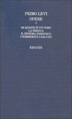 Copertina del libro Opere I: Se questo è un uomo. La tregua. Il sistema periodico. I sommersi e i salvati di Primo Levi