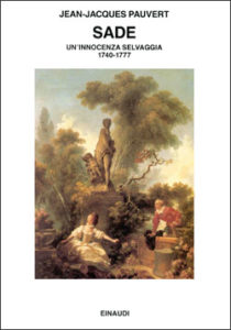 Copertina del libro Sade. Un’innocenza selvaggia 1740-1777 di Jean-Jacques Pauvert