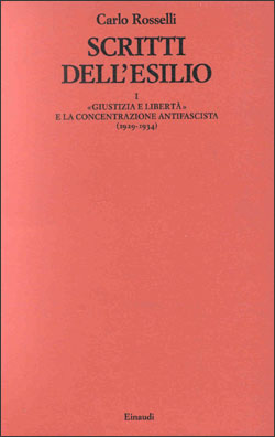 Copertina del libro Scritti dell’esilio I. «Giustizia e Libertà» e la concentrazione antifascista (1929-1934) di Carlo Rosselli