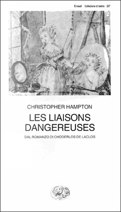 Copertina del libro Les Liaisons dangereuses. Dal romanzo di Choderlos de Laclos di Christopher Hampton