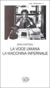 Copertina del libro La voce umana e La macchina infernale di Jean Cocteau