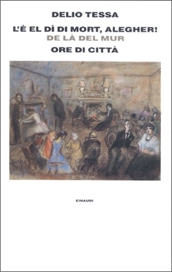 Copertina del libro L’è el dì di Mort, alegher! De là del mur e altre liriche. Ore di città. di Delio Tessa