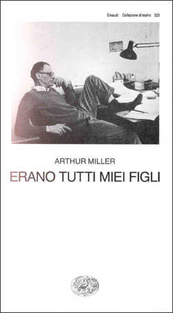 Copertina del libro Erano tutti miei figli. Dramma in tre atti di Arthur Miller