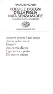 Copertina del libro Poesie e disegni della figlia nata senza madre di Francis Picabia