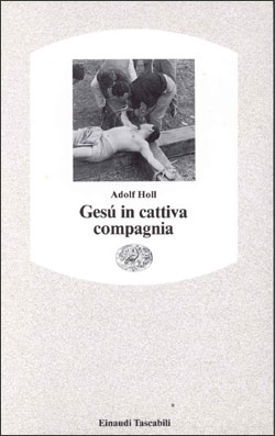 Copertina del libro Gesú in cattiva compagnia di Adolf Holl
