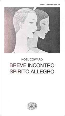 Copertina del libro Breve incontro. Spirito allegro di Noël Coward