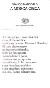 Copertina del libro A mosca cieca di Franco Marcoaldi