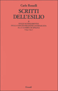 Copertina del libro Scritti dell’esilio II: Dallo scioglimento della concentrazione antifascista alla Guerra di Spagna (1934-1937) di Carlo Rosselli