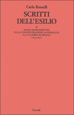 Copertina del libro Scritti dell’esilio II: Dallo scioglimento della concentrazione antifascista alla Guerra di Spagna (1934-1937) di Carlo Rosselli