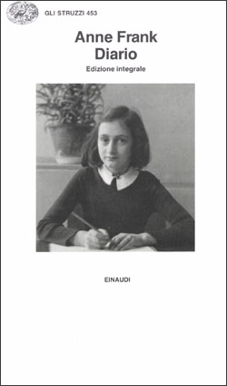 Diario. L'alloggio segreto, 12 giugno 1942 – I° agosto 1944, Anne Frank.  Giulio Einaudi editore - Gli struzzi