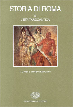 Copertina del libro Storia di Roma III: L’età tardoantica. 1. Crisi e trasformazioni di VV.