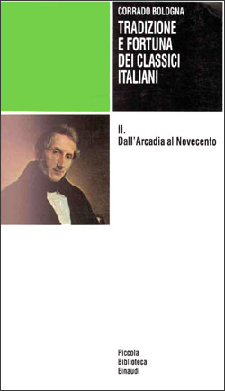 Copertina del libro Tradizione e fortuna dei classici italiani: II. Dall’Arcadia al Novecento di Corrado Bologna