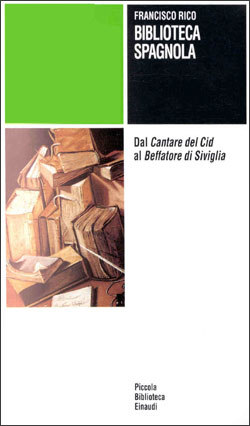 Copertina del libro Biblioteca spagnola. Dal «Cantare del Cid» al «Beffatore di Siviglia» di Francisco Rico
