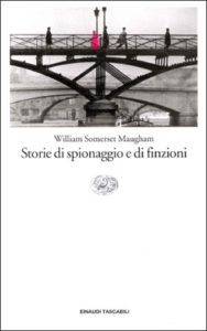 Copertina del libro Storie di spionaggio e finzioni di William Somerset Maugham