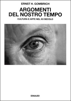 Copertina del libro Argomenti del nostro tempo di Ernst H. Gombrich