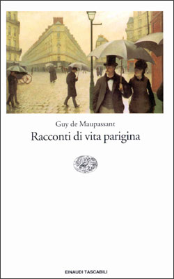 Copertina del libro Racconti di vita parigina di Guy de Maupassant