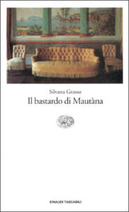 Copertina del libro Il bastardo di Mautàna di Silvana Grasso
