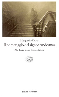 Copertina del libro Il pomeriggio del signor Andesmas. Alle dieci e mezzo di sera, d’estate di Marguerite Duras
