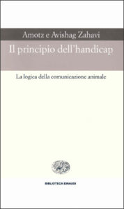 Copertina del libro Il principio dell’handicap di Amotz Zahavi, Avishag Zahavi