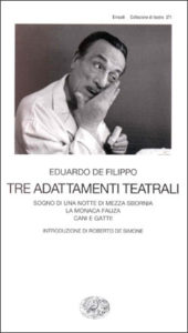 Copertina del libro Tre adattamenti teatrali (Sogno di una notte di mezza sbornia. La monaca fauza. Cani e gatti!) di Eduardo De Filippo