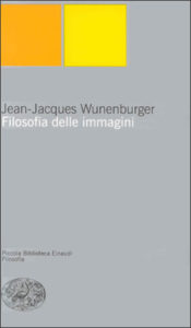 Copertina del libro Filosofia delle immagini di Jean-Jacques Wunenburger