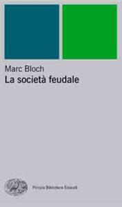 Copertina del libro La società feudale di Marc Bloch