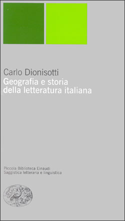 Geografia e storia della letteratura italiana, Carlo Dionisotti. Giulio  Einaudi editore - Piccola Biblioteca Einaudi Ns