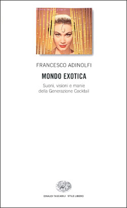 Copertina del libro Mondo exotica di Francesco Adinolfi