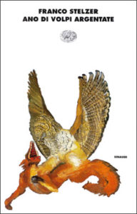 Copertina del libro Ano di volpi argentate di Franco Stelzer