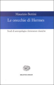 Copertina del libro Le orecchie di Hermes di Maurizio Bettini