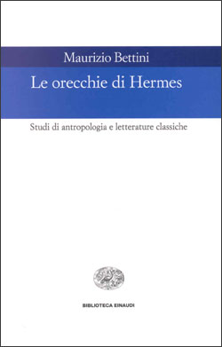 Copertina del libro Le orecchie di Hermes di Maurizio Bettini