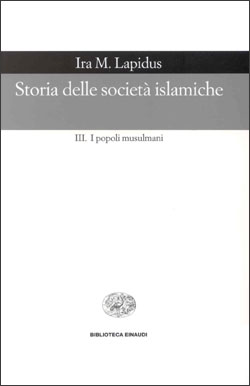Copertina del libro Storia delle società islamiche. III di Ira M. Lapidus