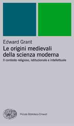 Copertina del libro Le origini medievali della scienza moderna di Edward Grant