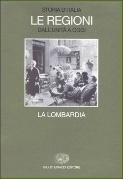 Copertina del libro Storia d’Italia. Le regioni dall’Unità a oggi. XVI: La Lombardia di VV.