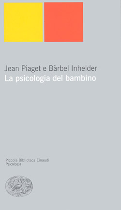 Copertina del libro La psicologia del bambino di Jean Piaget, Bärbel Inhelder