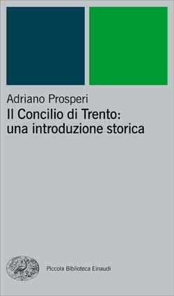 Copertina del libro Il Concilio di Trento: una introduzione storica di Adriano Prosperi