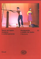 Copertina del libro Storia del teatro moderno e contemporaneo. III. Avanguardie e utopie del teatro. Il Novecento di VV.