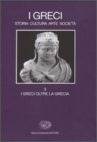 Copertina del libro I Greci. Storia Cultura Arte Società. 3. I Greci oltre la Grecia di VV.