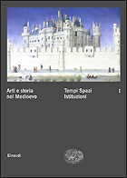 Copertina del libro Arti e storia nel Medioevo I – Tempi. Spazi. Istituzioni di VV.