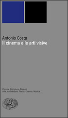 Copertina del libro Il cinema e le arti visive di Antonio Costa