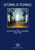 Copertina del libro Storia di Torino. IV. La città fra crisi e ripresa (1630-1730) di Geoffrey W. Symcox, Anthony L. Cardoza