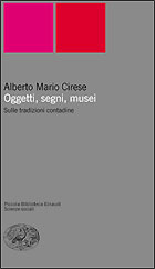 Copertina del libro Oggetti, segni, musei di Alberto Mario Cirese