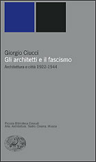 Copertina del libro Gli architetti e il fascismo di Giorgio Ciucci