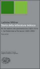 Copertina del libro Storia della letteratura tedesca: III. Dal realismo alla sperimentazione. 1. Dal Biedermeier al fine secolo (1820-1890) di Ladislao Mittner