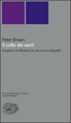 Copertina del libro Il culto dei santi di Peter Brown