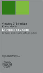 Copertina del libro La tragedia sulla scena di Vincenzo Di Benedetto, Enrico Medda