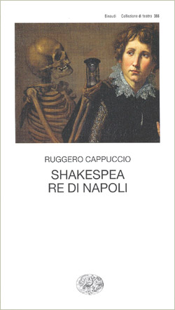 Copertina del libro Shakespea Re di Napoli di Ruggero Cappuccio